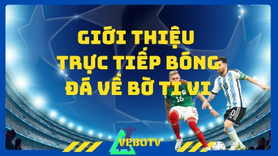 Xem bóng đá trực tuyến miễn phí cùng Vebo-ttbd.homes